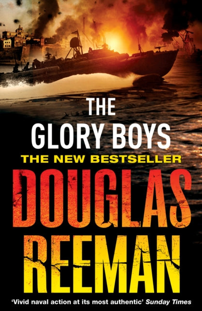 The Glory Boys : a dramatic tale of naval warfare and derring-do from Douglas Reeman, the all-time bestselling master of storyteller of the sea-9780099484271