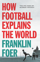 How Football Explains The World-9780099492269