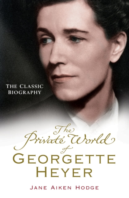 The Private World of Georgette Heyer-9780099493495