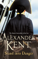 Stand Into Danger : (The Richard Bolitho adventures: 4): a gripping, action-packed adventure on the high seas from the master storyteller of the sea-9780099493853