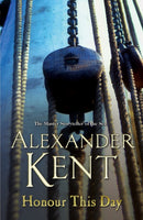 Honour This Day : (The Richard Bolitho adventures: 19): lose yourself in this rip-roaring naval yarn from the master storyteller of the sea-9780099497721