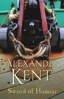 Sword Of Honour : (The Richard Bolitho adventures: 25):  the Bolitho legend continues with another stirring tale from the master storyteller of the sea-9780099497769
