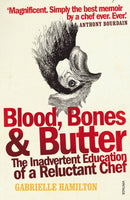Blood, Bones and Butter : The inadvertent education of a reluctant chef-9780099498339