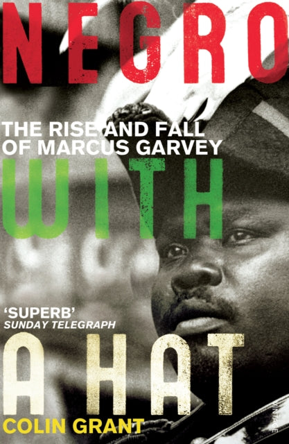 Negro with a Hat: Marcus Garvey-9780099501459