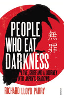 People Who Eat Darkness : Love, Grief and a Journey into Japan's Shadows-9780099502555