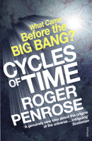 Cycles of Time : An Extraordinary New View of the Universe-9780099505945