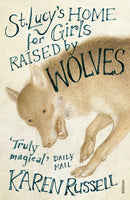St Lucy''s Home for Girls Raised by Wolves