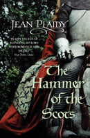 The Hammer of the Scots : (The Plantagenets: book VII): a stunning depiction of a key moment in British history by the Queen of English historical fiction-9780099510284