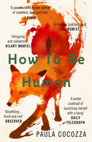How to Be Human : Shortlisted for the Desmond Elliott Prize 2018-9780099510772
