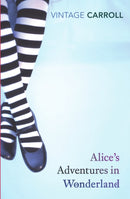 Alice''s Adventures in Wonderland and Through the Looking Glass