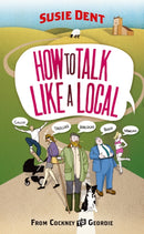 How to Talk Like a Local : A National Phrasebook from the author of Word Perfect-9780099514763