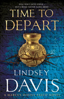 Time To Depart : (Marco Didius Falco: book VII): an enthralling and entertaining historical mystery that takes you deep into the Roman underworld from bestselling author Lindsey Davis-9780099515135