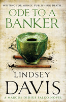 Ode To A Banker : (Marco Didius Falco: book XII): a mesmerising and murderous mystery set in Ancient Rome by bestselling author Lindsey Davis-9780099515173