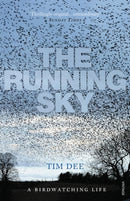 The Running Sky : A Bird-Watching Life-9780099516491