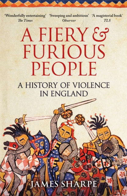 A Fiery & Furious People : A History of Violence in England-9780099520030