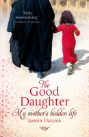 The Good Daughter : My Mother's Hidden Life-9780099525486