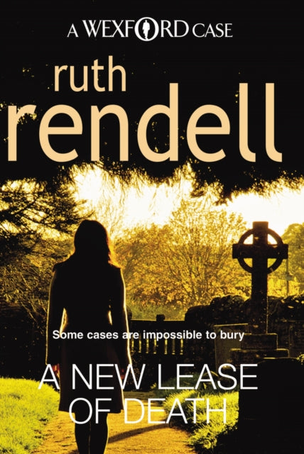 A New Lease Of Death : the second gripping and captivating murder mystery featuring Inspector Wexford from the award-winning queen of crime, Ruth Rendell.-9780099534792