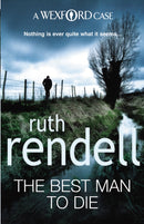 The Best Man To Die : an unmissable and unputdownable Wexford mystery from the award-winning Queen of Crime, Ruth Rendell-9780099534839