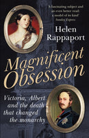 Magnificent Obsession : Victoria, Albert and the Death That Changed the Monarchy-9780099537465