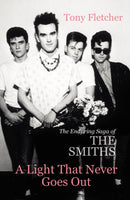 A Light That Never Goes Out : The Enduring Saga of the Smiths-9780099537922