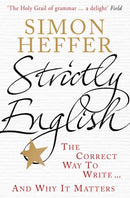 Strictly English : The correct way to write ... and why it matters-9780099537939