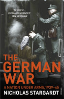 The German War : A Nation Under Arms, 1939-45-9780099539872