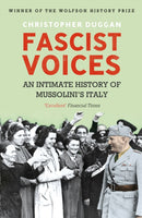 Fascist Voices : An Intimate History of Mussolini's Italy-9780099539896