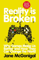 Reality is Broken : Why Games Make Us Better and How They Can Change the World-9780099540281