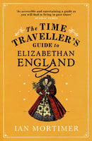 The Time Traveller''s Guide to Elizabethan England