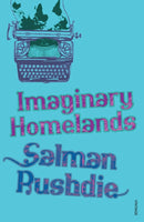 Imaginary Homelands : Essays and Criticism 1981-1991-9780099542254