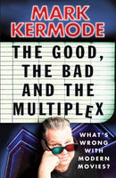 The Good, The Bad and The Multiplex-9780099543497