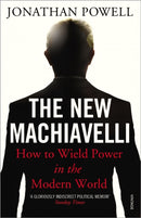 The New Machiavelli : How to Wield Power in the Modern World-9780099546092