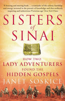 Sisters Of Sinai : How Two Lady Adventurers Found the Hidden Gospels-9780099546542
