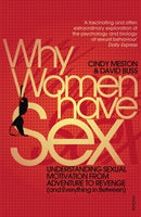 Why Women Have Sex : Understanding Sexual Motivation from Adventure to Revenge (and Everything in Between)-9780099546634
