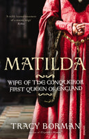 Matilda : Wife of the Conqueror, First Queen of England-9780099549130