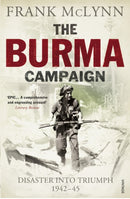 The Burma Campaign : Disaster into Triumph 1942-45-9780099551782