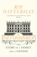 The Devonshires : The Story of a Family and a Nation-9780099554394