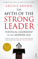 The Myth of the Strong Leader : Political Leadership in the Modern Age-9780099554851