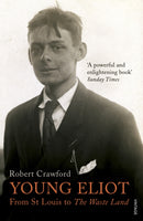 Young Eliot : From St Louis to The Waste Land-9780099554950