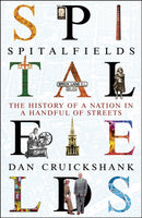 Spitalfields : The History of a Nation in a Handful of Streets-9780099559092