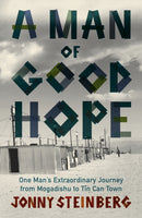 A Man of Good Hope : One Man's Extraordinary Journey from Mogadishu to Tin Can Town-9780099563778