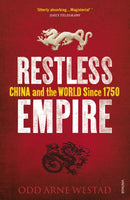 Restless Empire : China and the World Since 1750-9780099569596