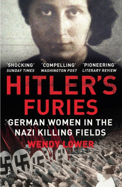 Hitler's Furies : German Women in the Nazi Killing Fields-9780099572282