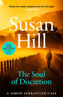 The Soul of Discretion : Discover book 8 in the bestselling Simon Serrailler series-9780099575948