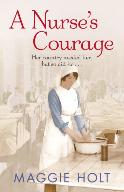 A Nurse's Courage : a gripping story of love and duty set during the First World War-9780099576747