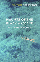 Haunts of the Black Masseur : The Swimmer as Hero-9780099577249