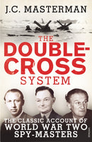 The Double-Cross System : The Classic Account of World War Two Spy-Masters-9780099578239