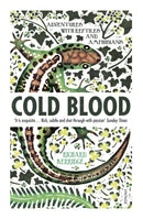 Cold Blood : Adventures with Reptiles and Amphibians-9780099581390