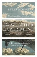 The Weather Experiment : The Pioneers who Sought to see the Future-9780099581673
