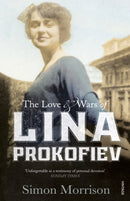 The Love and Wars of Lina Prokofiev : The Story of Lina and Serge Prokofiev-9780099581789